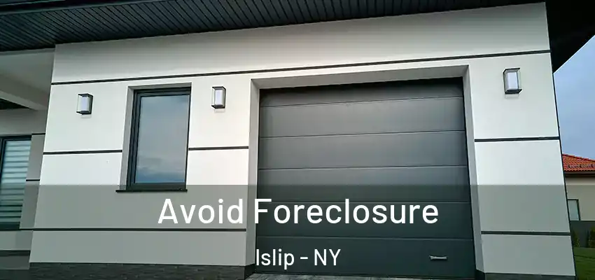  Avoid Foreclosure Islip - NY