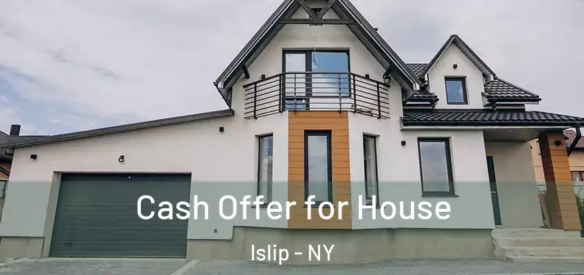 Cash Offer for House Islip - NY