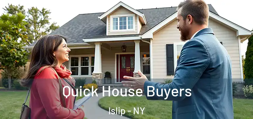  Quick House Buyers Islip - NY
