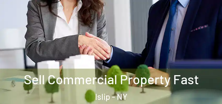  Sell Commercial Property Fast Islip - NY