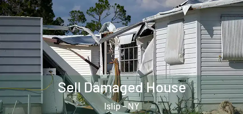 Sell Damaged House Islip - NY