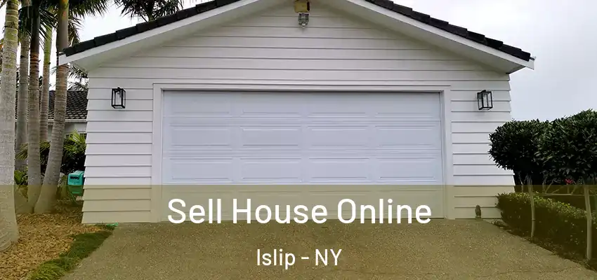 Sell House Online Islip - NY
