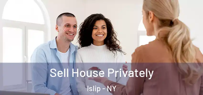  Sell House Privately Islip - NY