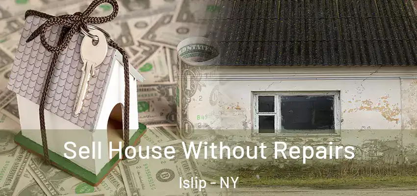  Sell House Without Repairs Islip - NY