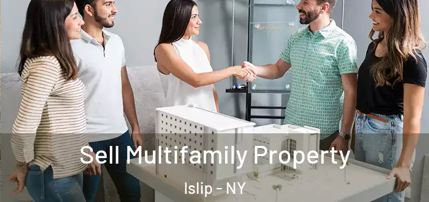  Sell Multifamily Property Islip - NY