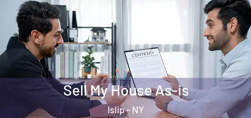 Sell My House As-is Islip - NY